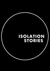 Watch Isolation Stories