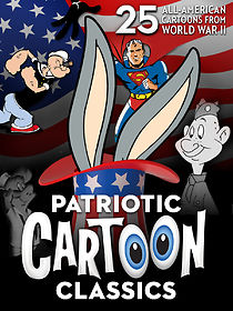 Watch Patriotic Cartoon Classics: 25 All-American Cartoons from World War II