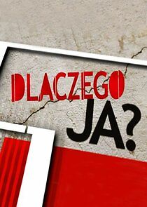 Watch Dlaczego Ja?