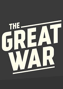 Watch The Great War: Week by Week 100 Years Later