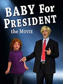 Watch Baby for President