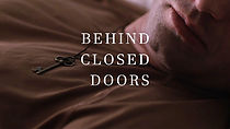 Watch Behind Closed Doors (Short 2019)