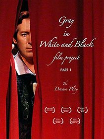 Watch Gray in White and Black Film Project part 1: The Dream Play