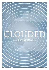 Watch Clouded - A Conspiracy