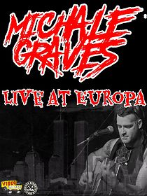 Watch Michale Graves Live at Europa