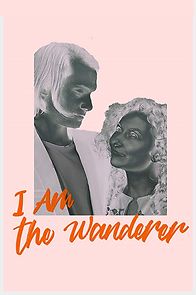 Watch I am the Wanderer (Short 2019)