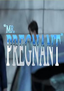 Watch Mr. Pregnant (Short 2019)