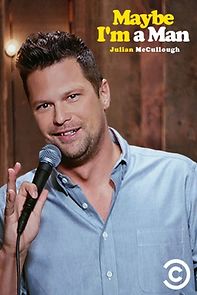 Watch Julian McCullough: Maybe I'm a Man