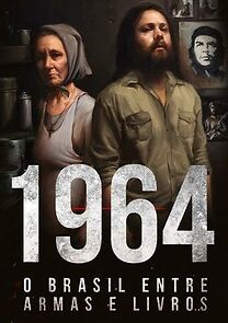 Watch 1964: O Brasil Entre Armas e Livros