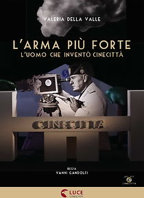 Watch L'arma più forte - L'uomo che inventò Cinecittà