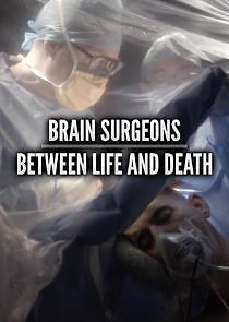 Watch Brain Surgeons: Between Life and Death