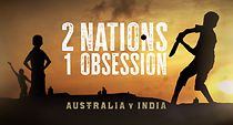 Watch 2 Nations, 1 Obsession