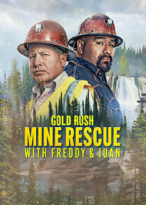 Watch Gold Rush: Mine Rescue with Freddy & Juan