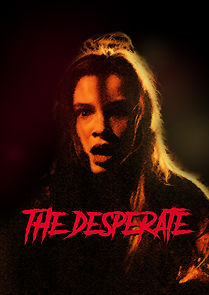 Watch The Desperate (Short 2020)