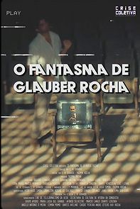 Watch O Fantasma de Glauber Rocha