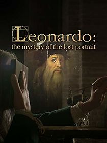 Watch Leonardo: The Mystery of the Lost Portrait