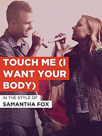 Watch Samantha Fox: Touch Me (I Want Your Body)