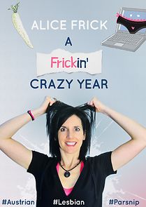 Watch Alice Frick: A Frickin' Crazy Year (TV Special 2021)