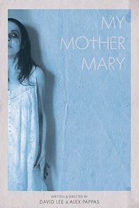 Watch My Mother Mary (Short 2020)