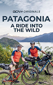Watch Patagonia: A Ride Into the Wild