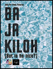 Watch Ba Ja Kiloh (But Is He Nice?)