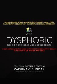 Watch Dysphoric: Fleeing Womanhood Like A House on Fire