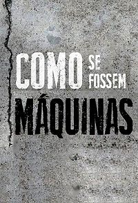 Watch Como Se Fossem Máquinas (Short 2018)