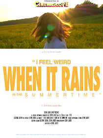 Watch I Feel Weird When it Rains in the Summertime (Short 2019)