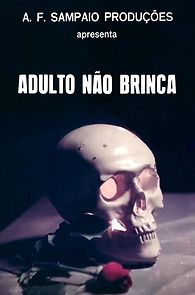 Watch Adulto Não Brinca