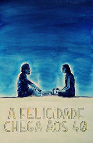 Watch A Felicidade Chega aos 40 (Short 2014)