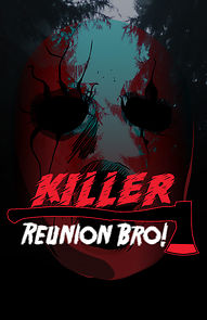 Watch Killer Reunion Bro!