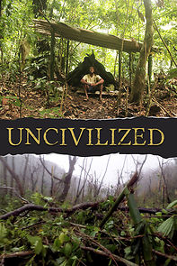 Watch Uncivilized