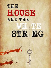 Watch The House and the White String