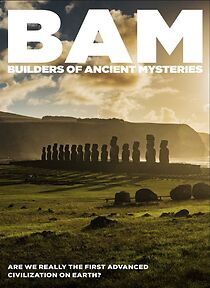 Watch BAM: Builders of the Ancient Mysteries