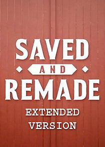 Watch Saved and Remade: Extended version