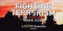 Watch Fighting Terrorism in Xinjiang