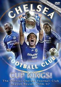 Watch Chelsea Fc - Cup Kings: the Official Season Review 2006/07