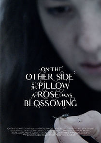 Watch On the Other Side of the Pillow a Rose Was Blossoming (Short 2018)
