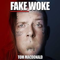 Watch Tom MacDonald: Fake Woke