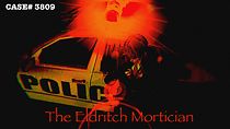 Watch Case# 3809 - The Eldritch Mortician (Short 2021)