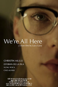 Watch We're All Here (Short 2017)