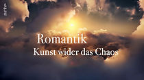 Watch Romantik - Kunst wider das Chaos