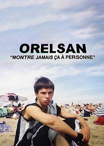 Watch ORELSAN : Montre jamais ça à personne