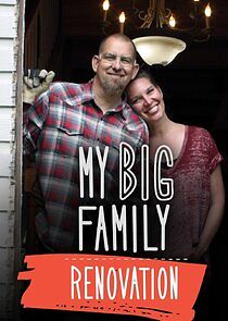 Watch My Big Family Renovation