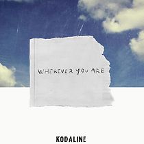Watch Kodaline: Wherever You Are