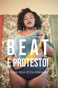 Watch Beat É Protesto - O Funk pela Ótica Feminina (Short 2019)