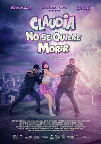 Watch Claudia No Se Quiere Morir