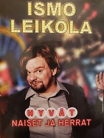 Watch Ismo Leikola - Hyvät Naiset ja Herrat