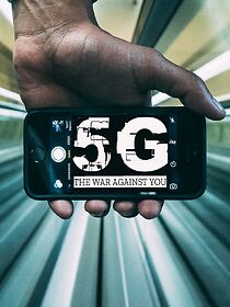 Watch 5G - The War Against You