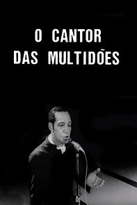 Watch O Cantor das Multidões (Short 1969)